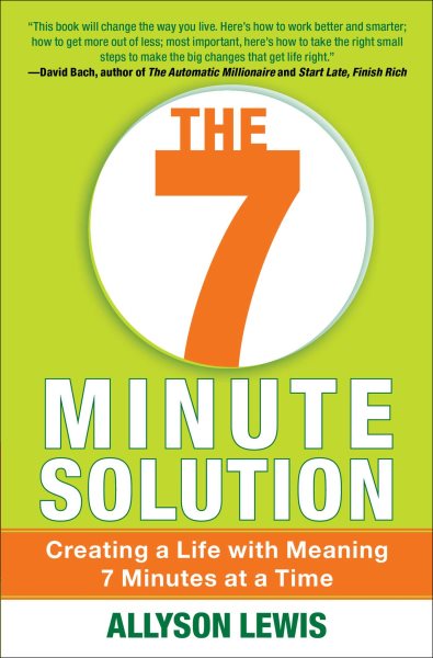 The 7 Minute Solution: Time Strategies to Prioritize, Organize & Simplify Your Life at Work & at Home cover