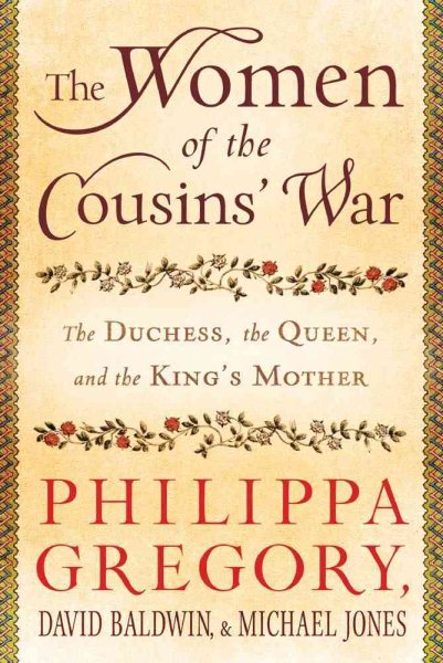 The Women of the Cousins' War: The Duchess, the Queen, and the King's Mother cover