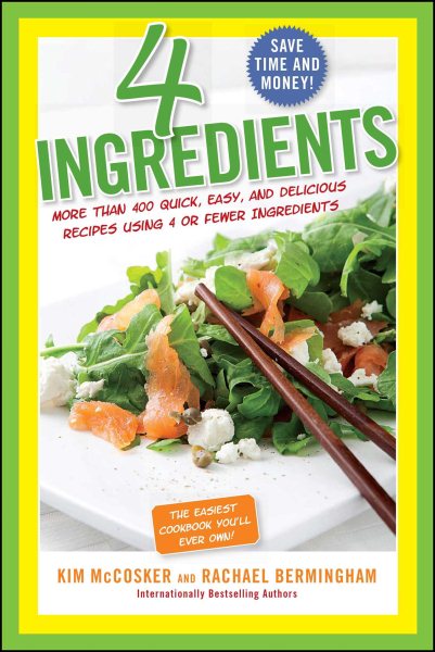 4 Ingredients: More Than 400 Quick, Easy, and Delicious Recipes Using 4 or Fewer Ingredients cover