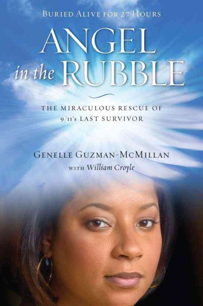 Angel in the Rubble: The Miraculous Rescue of 9/11's Last Survivor cover