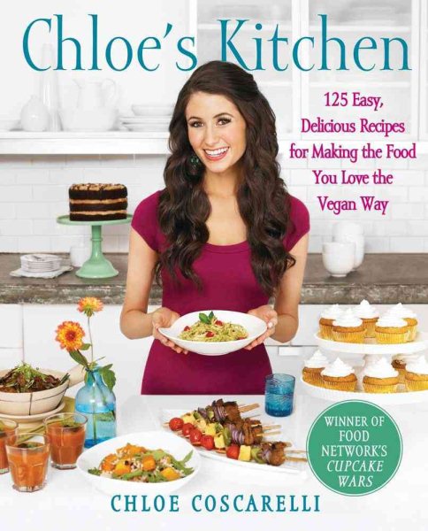 Chloe's Kitchen: 125 Easy, Delicious Recipes for Making the Food You Love the Vegan Way cover