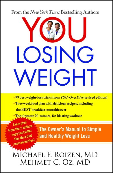 YOU: Losing Weight: The Owner's Manual to Simple and Healthy Weight Loss
