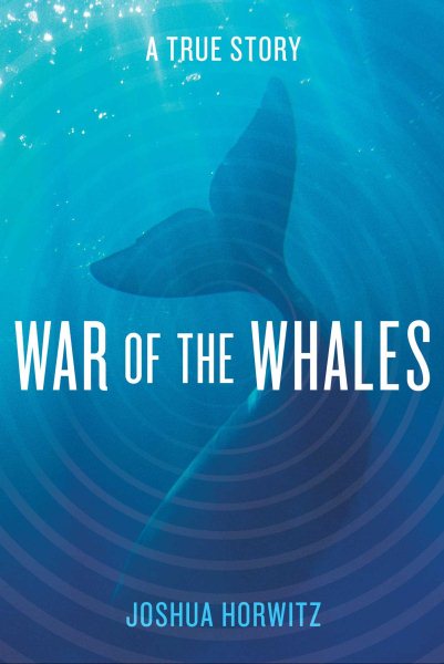 War of the Whales: A True Story cover