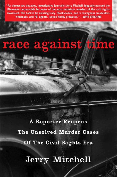 Race Against Time: A Reporter Reopens the Unsolved Murder Cases of the Civil Rights Era cover