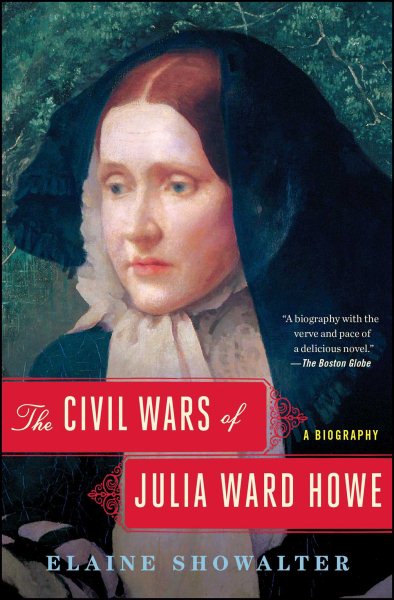 The Civil Wars of Julia Ward Howe: A Biography cover