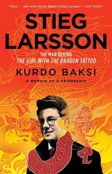 Stieg Larsson: The Man Behind The Girl with the Dragon Tattoo cover
