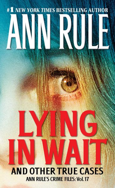Lying in Wait: Ann Rule's Crime Files: Vol.17 cover