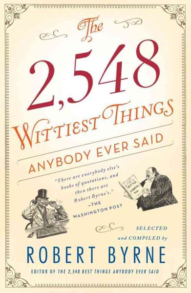 The 2,548 Wittiest Things Anybody Ever Said cover