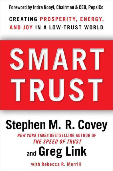 Smart Trust: Creating Prosperity, Energy, and Joy in a Low-Trust World cover