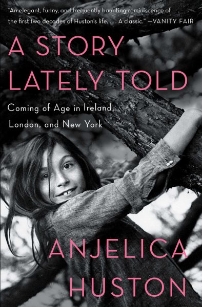 A Story Lately Told: Coming of Age in Ireland, London, and New York cover