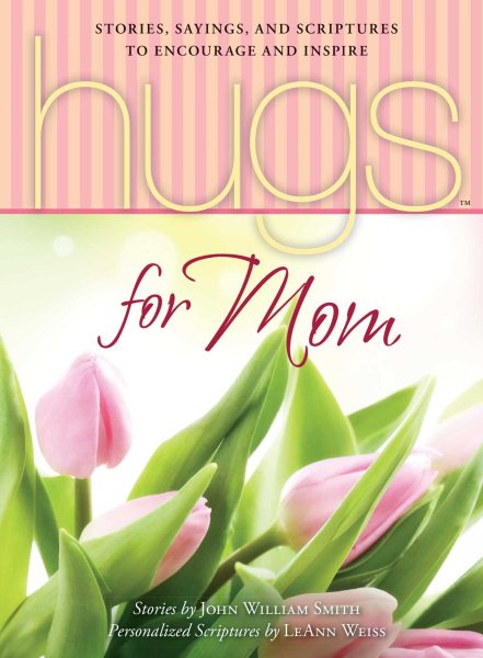 Hugs for Mom: Stories, Sayings, and Scriptures to Encourage and Inspire (Hugs Series) cover
