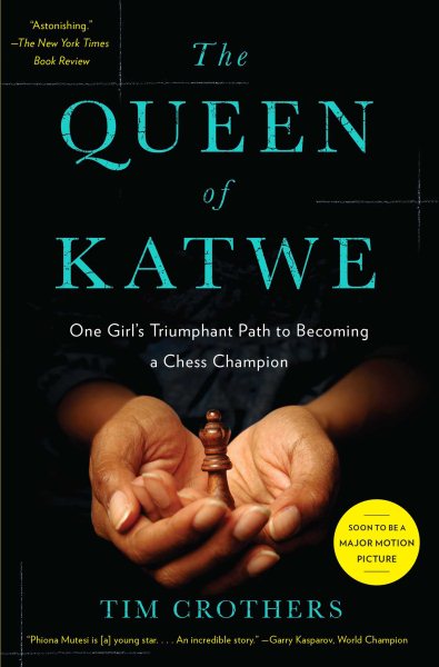 The Queen of Katwe: One Girl's Triumphant Path to Becoming a Chess Champion cover