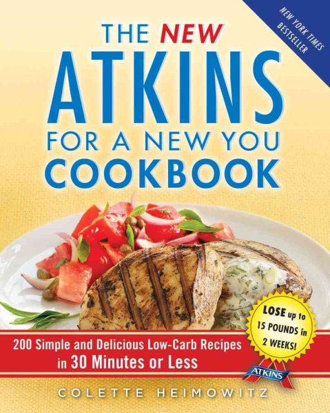 The New Atkins for a New You Cookbook: 200 Simple and Delicious Low-Carb Recipes in 30 Minutes or Less (2)