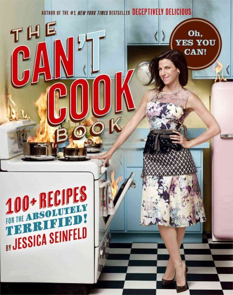 The Can't Cook Book: Recipes for the Absolutely Terrified! cover