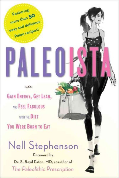 Paleoista: Gain Energy, Get Lean, and Feel Fabulous with the Diet You Were Born to Eat cover