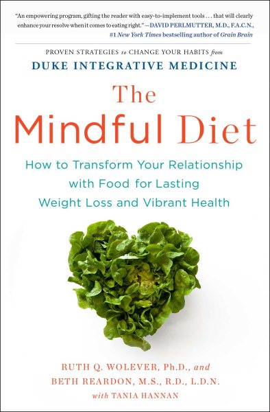 The Mindful Diet: How to Transform Your Relationship with Food for Lasting Weight Loss and Vibrant Health cover