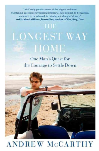 The Longest Way Home: One Man's Quest for the Courage to Settle Down cover