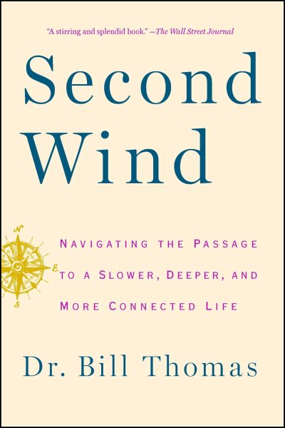 Second Wind: Navigating the Passage to a Slower, Deeper, and More Connected Life cover