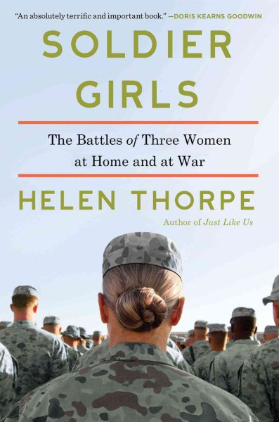 Soldier Girls: The Battles of Three Women at Home and at War cover