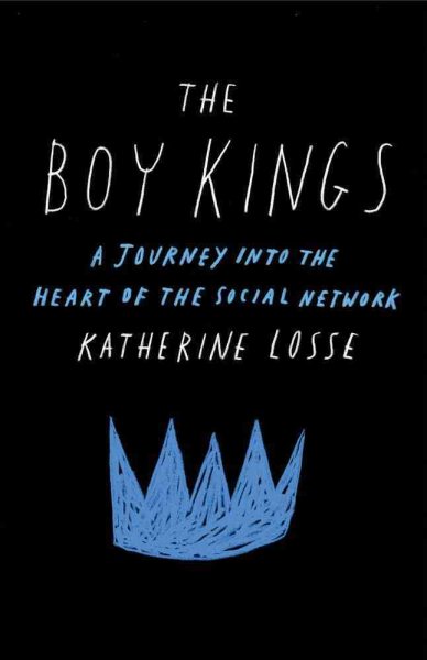 The Boy Kings: A Journey into the Heart of the Social Network cover
