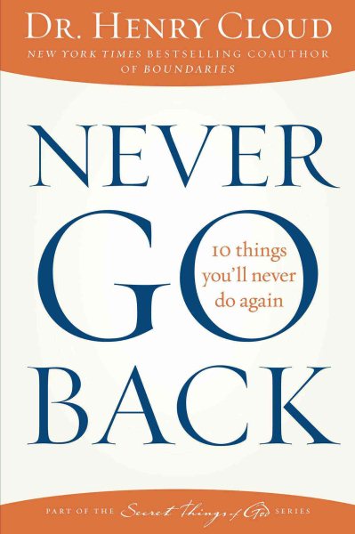 Never Go Back: 10 Things You'll Never Do Again cover