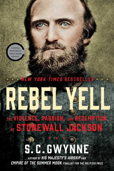 Rebel Yell: The Violence, Passion, and Redemption of Stonewall Jackson cover
