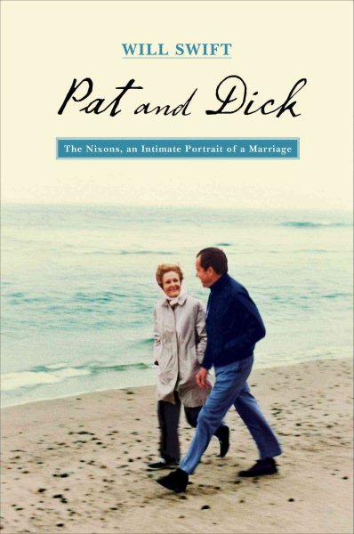 Pat and Dick: The Nixons, An Intimate Portrait of a Marriage cover