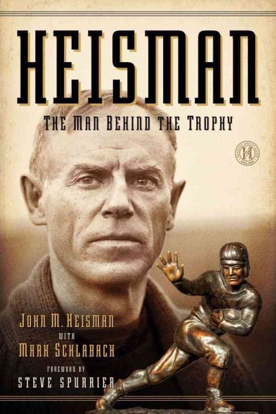 Heisman: The Man Behind the Trophy cover