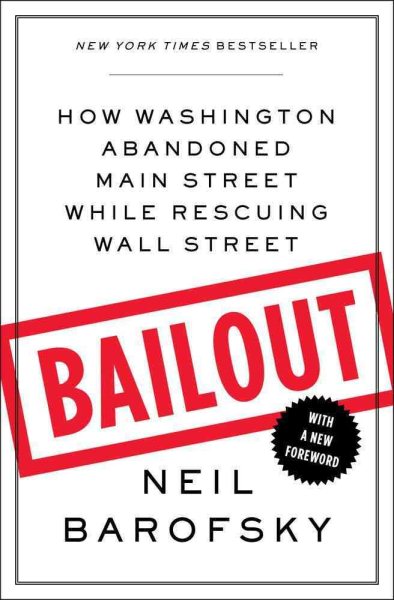 Bailout: How Washington Abandoned Main Street While Rescuing Wall Street cover
