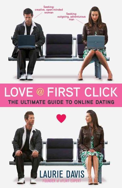 Love at First Click: The Ultimate Guide to Online Dating cover