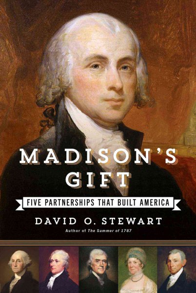 Madison's Gift: Five Partnerships That Built America cover