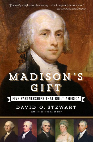 Madison's Gift: Five Partnerships That Built America cover