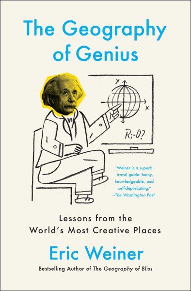 The Geography of Genius: Lessons from the World's Most Creative Places cover