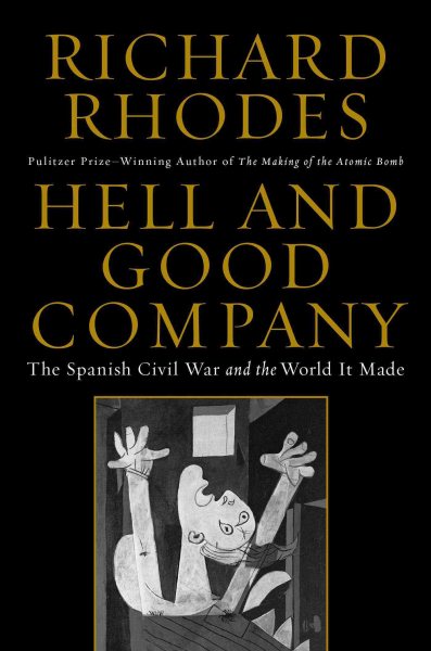 Hell and Good Company: The Spanish Civil War and the World it Made cover