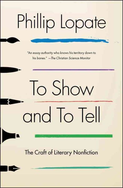 To Show and to Tell: The Craft of Literary Nonfiction cover
