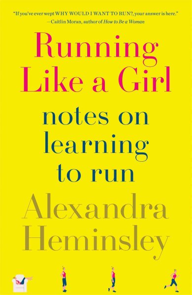 Running Like a Girl: Notes on Learning to Run cover