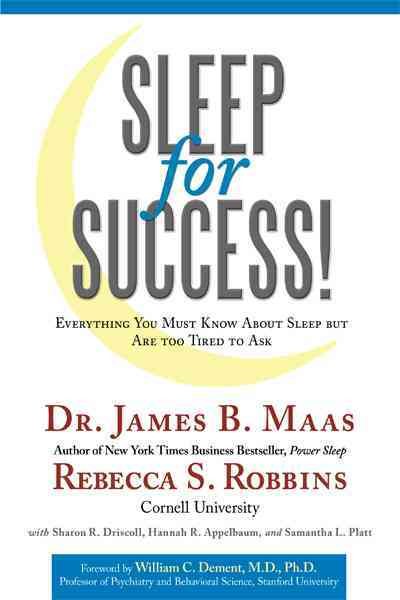 Sleep for Success: Everything You Must Know About Sleep but Are too Tired to Ask