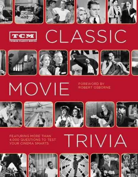 TCM Classic Movie Trivia: Featuring More Than 4,000 Questions to Test Your Trivia Smarts: (Movie Trivia Book, Book for Dads, Film History Book) cover