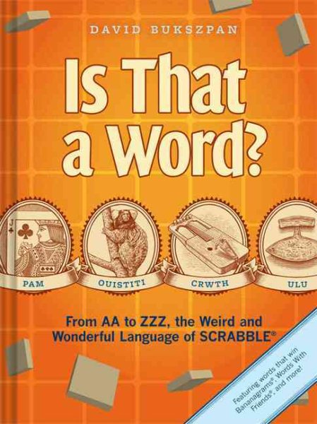 Is That a Word?: From AA to ZZZ, the Weird and Wonderful Language of SCRABBLE cover