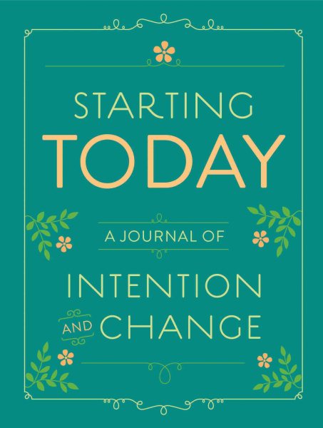 Starting Today: A Journal of Intention and Change cover