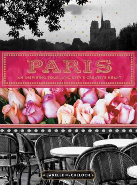 Paris: An Inspiring Tour of the City's Creative Heart cover