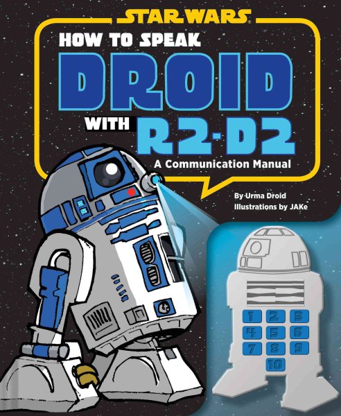 How to Speak Droid with R2-D2: A Communication Manual (Star Wars) cover