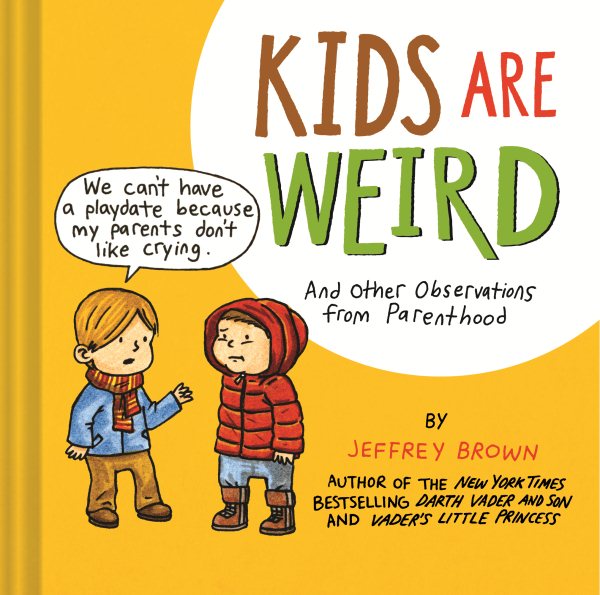 Kids Are Weird: And Other Observations from Parenthood cover