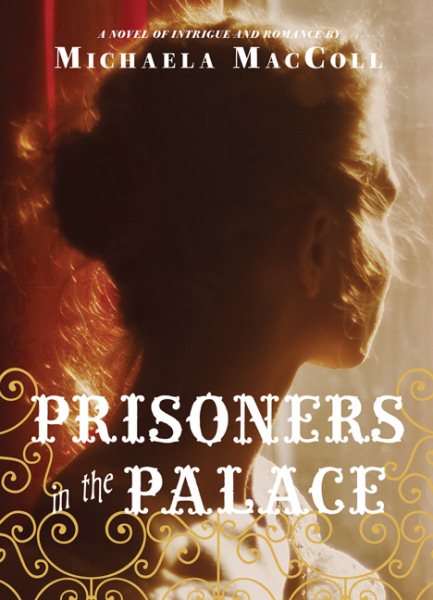 Prisoners in the Palace: How Princess Victoria became Queen with the Help of Her Maid, a Reporter, and a Scoundrel cover