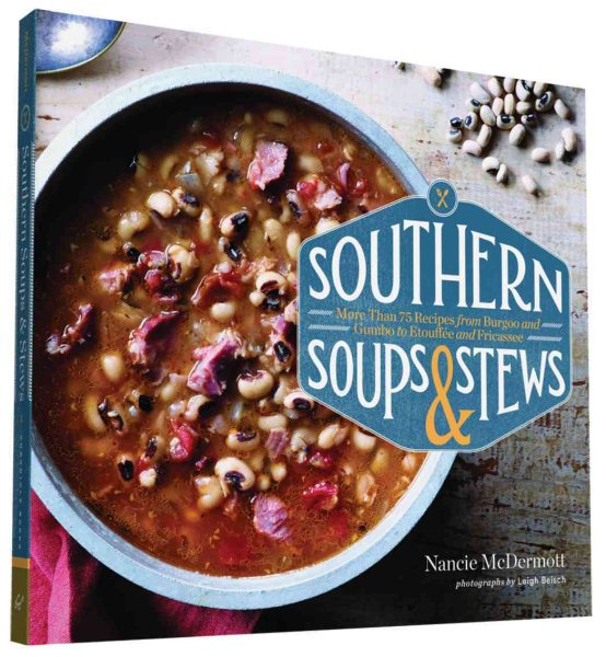 Southern Soups & Stews: More Than 75 Recipes from Burgoo and Gumbo to Etouffée and Fricassee cover