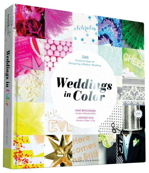 Weddings in Color: 500 Creative Ideas for Designing a Modern Wedding cover