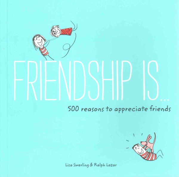 Friendship Is . . .: 500 Reasons to Appreciate Friends (Books about Friendship, Gifts for Women, Gifts for Your Bestie) cover