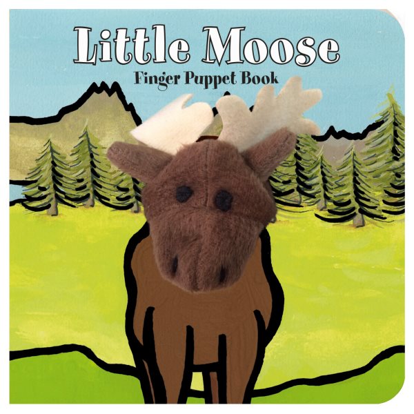 Little Moose: Finger Puppet Book: (Finger Puppet Book for Toddlers and Babies, Baby Books for First Year, Animal Finger Puppets) (Finger Puppet Boardbooks) cover
