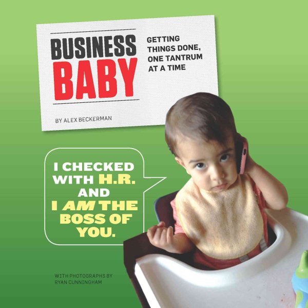 Business Baby: Getting Things Done, One Tantrum at a Time cover