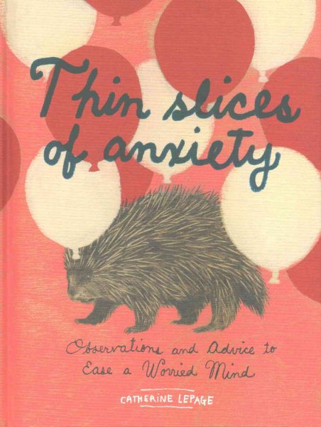 Thin Slices of Anxiety: Observations and Advice to Ease a Worried Mind cover